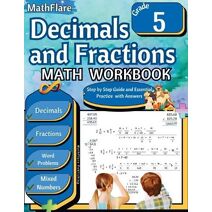 Decimals and Fractions Math Workbook 5th Grade (Mathflare Workbooks)