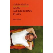 Pocket Guide to Alan Ayckbourn's Plays