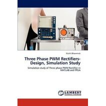 Three Phase PWM Rectifiers-Design, Simulation Study