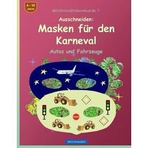 BROCKHAUSEN Bastelbuch Bd. 7 - Ausschneiden - Masken f�r den Karneval (Karnevalsmasken)