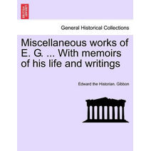 Miscellaneous works of E. G. ... With memoirs of his life and writings, vol. II