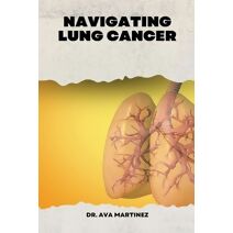 Navigating Lung Cancer (Cancer)