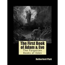 First Book of Adam & Eve (Forgotten Books of Eden)