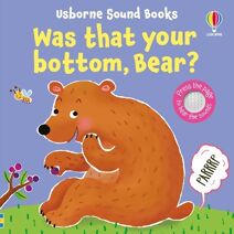 Was That Your Bottom, Bear? (Sound Books)