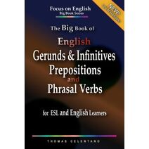 Big Book of English Gerunds & Infinitives, Prepositions, and Phrasal Verbs for ESL and English Learners