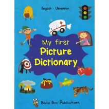 My First Picture Dictionary: English-Ukrainian with over 1000 words