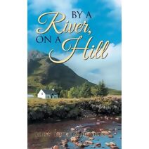 By A River, On A Hill