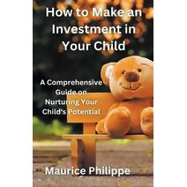 How to Make an Investment in Your Child