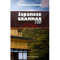 Japanese Grammar 100 in Plain English
