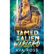 Tamed by an Alien Warlord (Fated Mates of the Ferlaern Warriors)