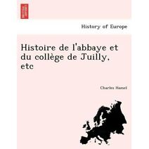 Histoire de l'abbaye et du collège de Juilly, etc