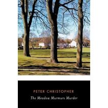 Meadow Murmurs Murder (First in the)