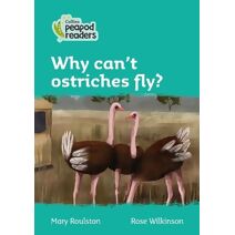 Why can't ostriches fly? (Collins Peapod Readers)