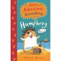 More Adventures According to Humphrey (Humphrey the Hamster)