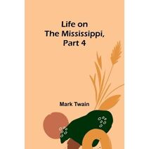 Life on the Mississippi, Part 4