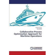 Collaborative Process Optimization Approach for Maritime Operations