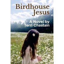 Birdhouse Jesus