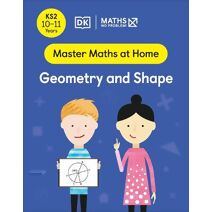 Maths — No Problem! Geometry and Shape, Ages 10-11 (Key Stage 2) (Master Maths At Home)