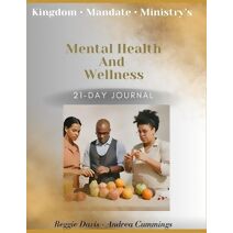 Kingdom Mandate Ministry's Mental Health and Wellness 21-Day Journal