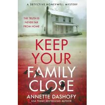 Keep Your Family Close (Detective Honeywell Mystery)