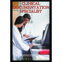 Clinical Documentation Specialist - The Comprehensive Guide (Vanguard Professionals)