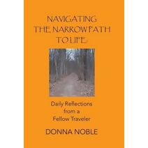Navigating the Narrow Path to Life