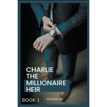 Charlie The Millionaire Heir Book 1