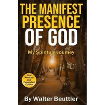 Manifest Presence of God (Walter Beuttler Classics)