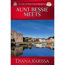Aunt Bessie Meets (Isle of Man Cozy Mystery)