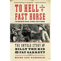 To Hell on a Fast Horse Updated Edition