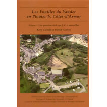 Les fouilles du Yaudet en Ploulec'h, Cotes-d'Armor, volume 3 (Oxford University School of Archaeology Monograph)