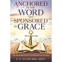 Anchored in the Word and Sponsored by Grace