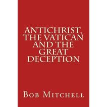 Antichrist, The Vatican and the Great Deception