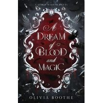 Dream of Blood and Magic (Spirit Marked)