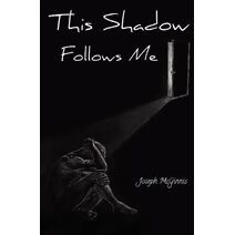 This Shadow Follows Me (This Shadow Follows Me)