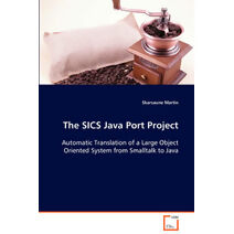 SICS Java Port Project Automatic Translation of a Large Object Oriented System from Smalltalk to Java