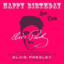 Happy Birthday—Love, Elvis (Happy Birthday, Love . . .)