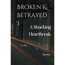 Broken & Betrayed I (Broken & Betrayed)