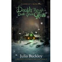 Death Through a Dark Green Glass (Writer's Apprentice)