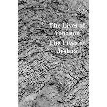 Lives Of Yohanon And The Lives Of Jeshua