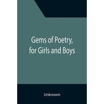 Gems of Poetry, for Girls and Boys