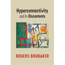 Hyperconnectivity and Its Discontents