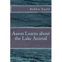 Aaron Learns about the Lake Animal (Aaron Adventures)