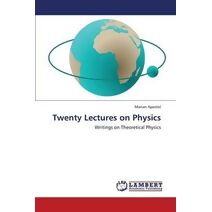 Twenty Lectures on Physics