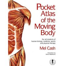Pocket Atlas Of The Moving Body