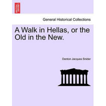 Walk in Hellas, or the Old in the New.