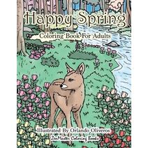 Happy Spring Coloring Book for Adults (Therapeutic Coloring Books for Adults)