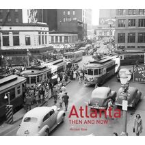 Atlanta Then and Now® (Then and Now)