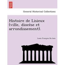 Histoire de Lisieux (ville, diocèse et arrondissement).