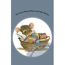 Little Sleepy Mouse and Other Stories